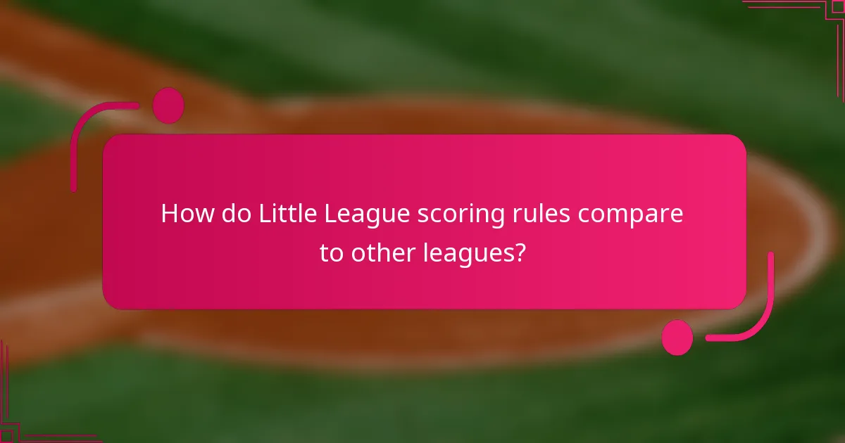 How do Little League scoring rules compare to other leagues?