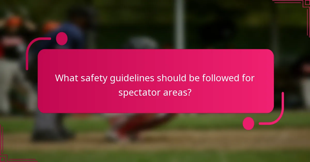 What safety guidelines should be followed for spectator areas?