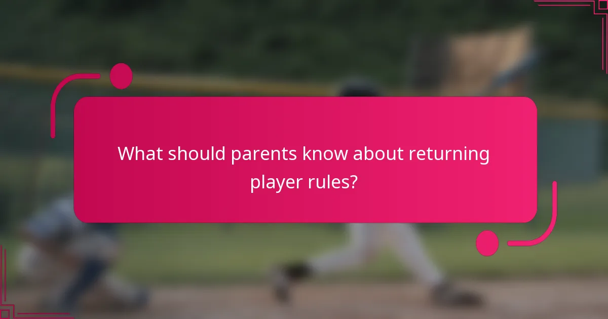 What should parents know about returning player rules?
